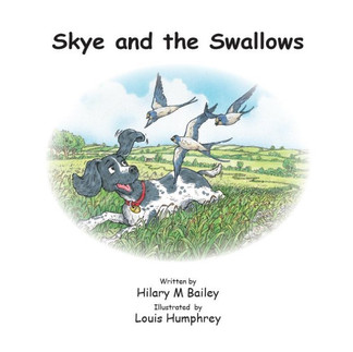 Front cover of book Skye and the Swallows, featuring drawing of a black and white spaniel dog jumping through a field with swallows flying around her.