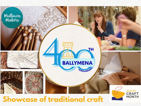 graphic including 4 images, top right corner bobbin lace making, top left shelley steele felt making class, bottom right aran knitted cardigan, bottom left sewing machine sewing linen fabric. In the centre is the Ballymena 400th anniversary logo