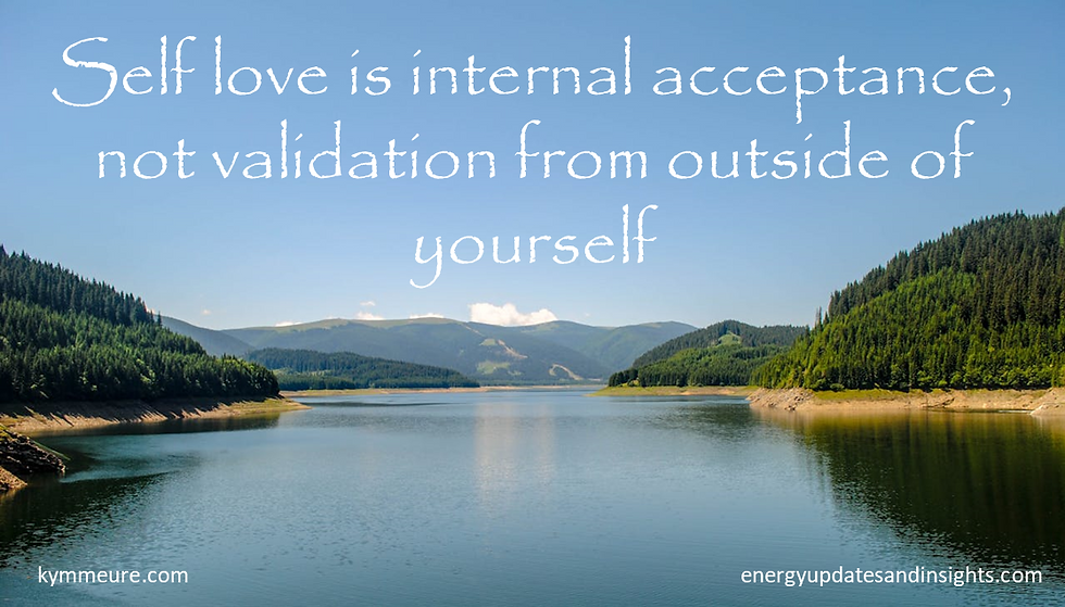 Serene lake with forested hills, blue sky. Text reads: Self love is internal acceptance, not validation from outside of yourself.