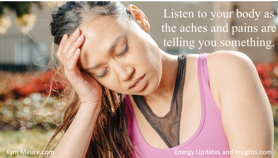 Woman in a pink top holds her head, looking pained. Text reads: "Listen to your body as the aches and pains are telling you something." Background is blurred.