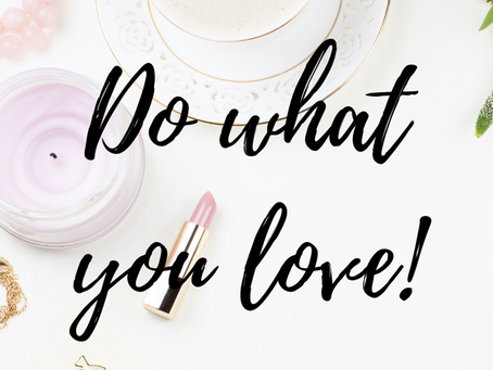 Always Do What You Love For A Living