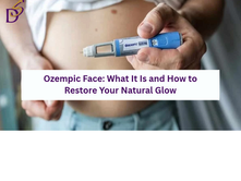 Ozempic Face: What It Is and How to Restore Your Natural Glow