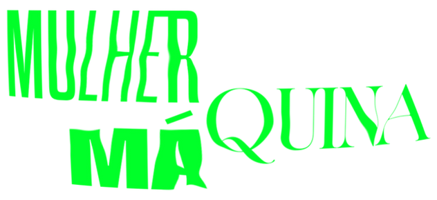 Mulher Máquina (VERDE).png