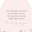 Thumbnail: Scented soy affirmation candle with quartz and rose buds. Label: Even though your mum is no longer with us, the memories and her bright light remain. Thinking of you.