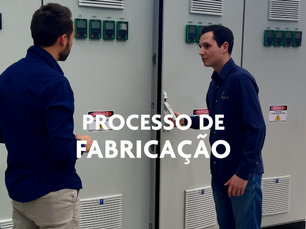 PROCESSO DE FABRICAÇÃO DOS PAINÉIS ELÉTRICOS