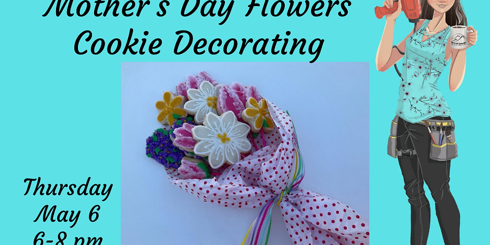 Cookie Decorating - Mother's Day Bouquet of Flowers