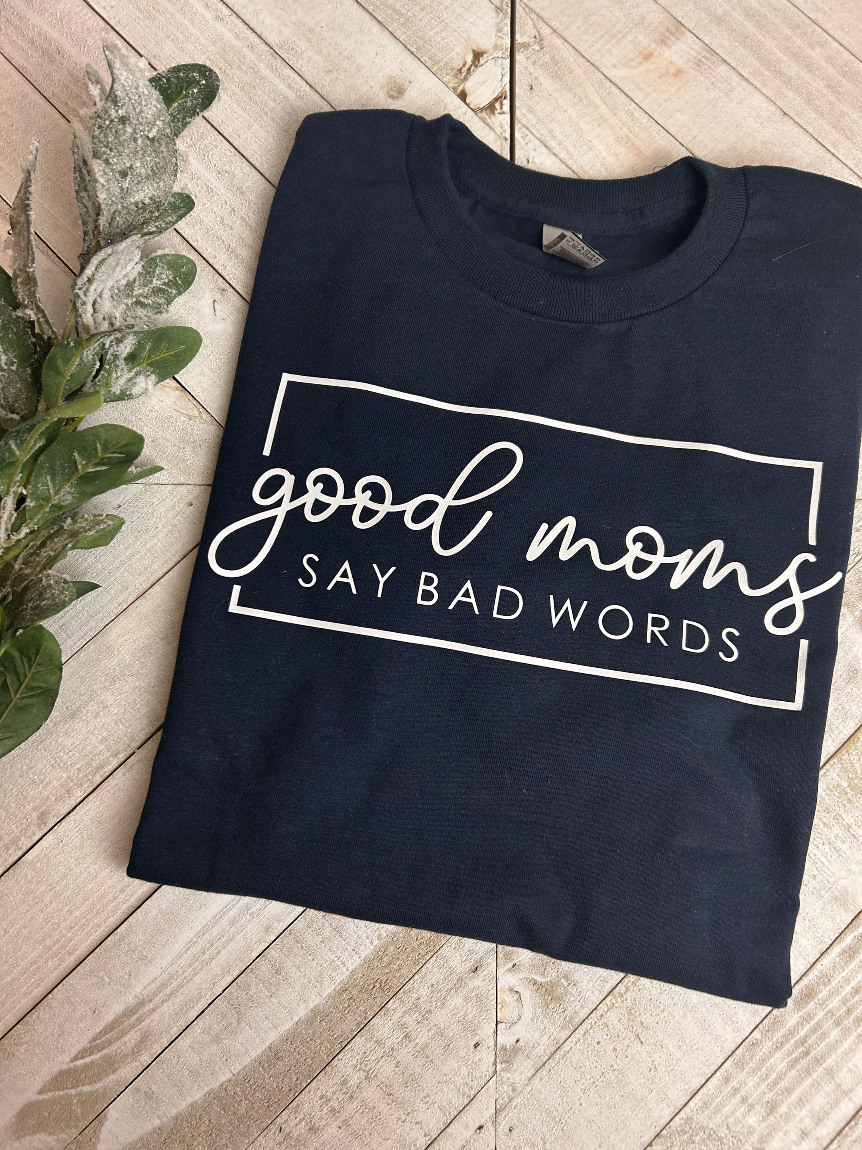 Good Moms Say Bad Words