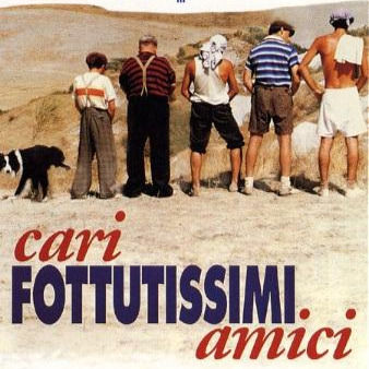 CARI FOTTUTISSIMI AMICI (1994)