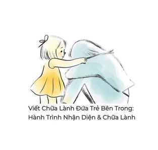 Viết Chữa Lành Đứa Trẻ Bên Trong: Hành Trình Nhận Diện & Chữa Lành