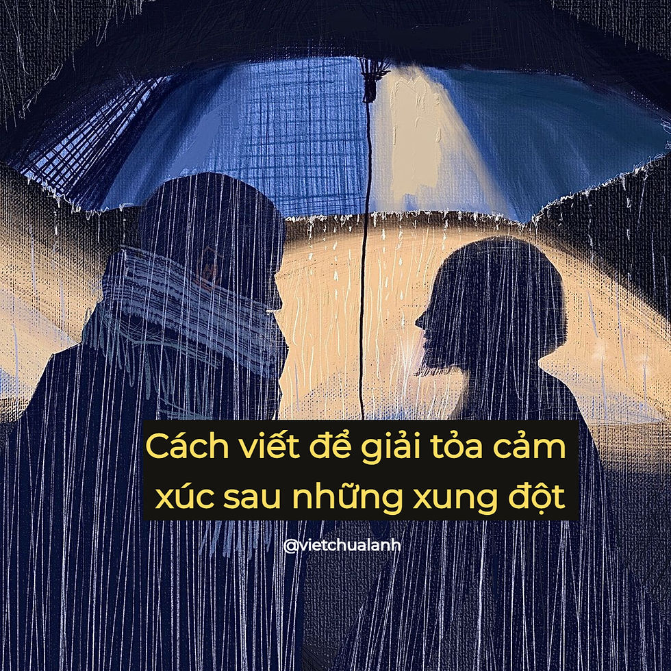 Cách viết để giải tỏa cảm xúc sau những xung đột