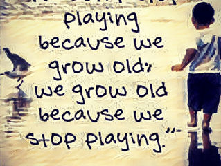 Play is Life's Essence.