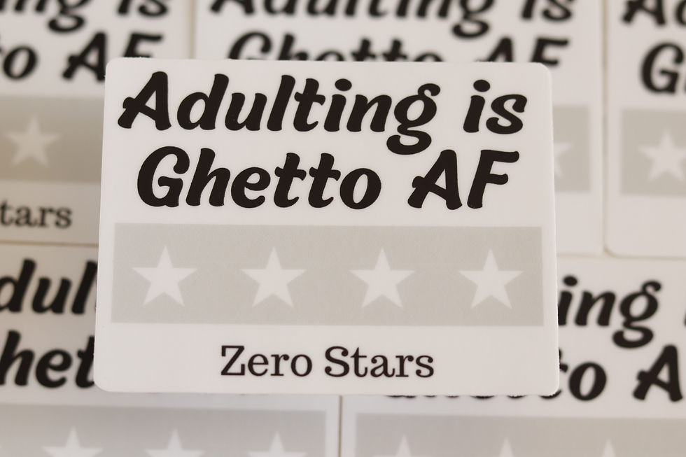 Thumbnail: Adulting is Ghetto AF sticker, Zero Stars