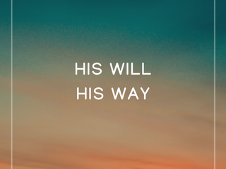 His Will, His Way