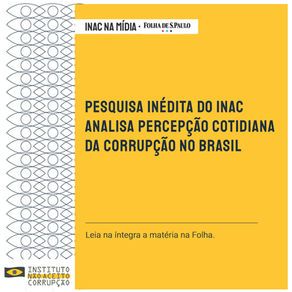Pesquisa inédita do INAC analisa percepção cotidiana da corrupção no Brasil