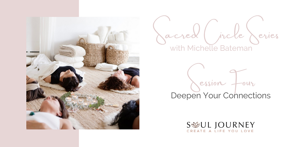 Session Four - Deepen Your Connections
