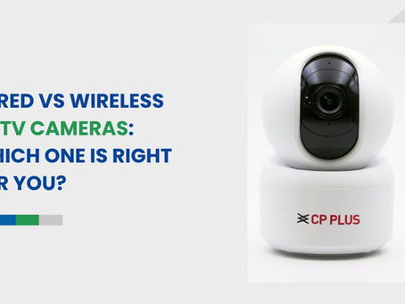 Wired vs Wireless CCTV Cameras: Which One is Right for You?