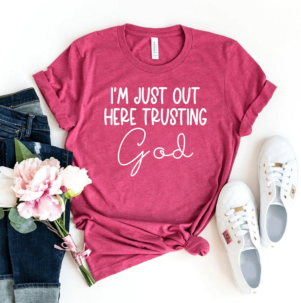 I'm Just Out Here Trusting God T-Shirt