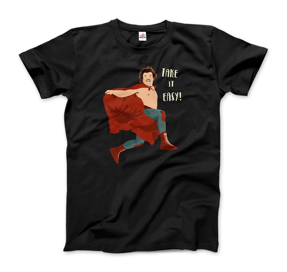 Thumbnail: Take It Easy, Nacho Libre, El Luchador Mascarado T-Shirt