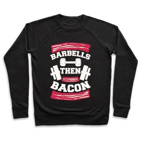 Barbells Then Bacon Crewneck Sweatshirt