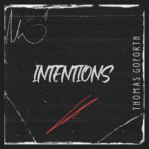 Review: "Intentions" - Thomas Goforth