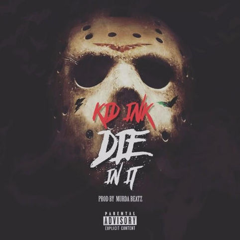 Kid Ink se junta ao Murda Beatz em "Die In It."