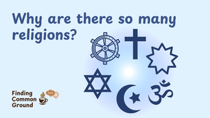 Why are there so many Religions?