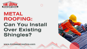 Metal Roofing: Can You Install Over Existing Shingles?