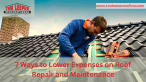 7 Ways to Lower Expenses on Roof Repair and Maintenance