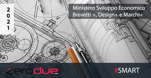 BREVETTI+, MARCHI+ E DISEGNI+ 2021 - CONTRIBUTI COMPLESSIVI PER 38 MILIONI DI EURO