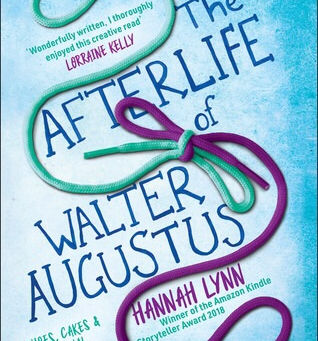 The Afterlife of Walter Augustus by Hannah Lynn