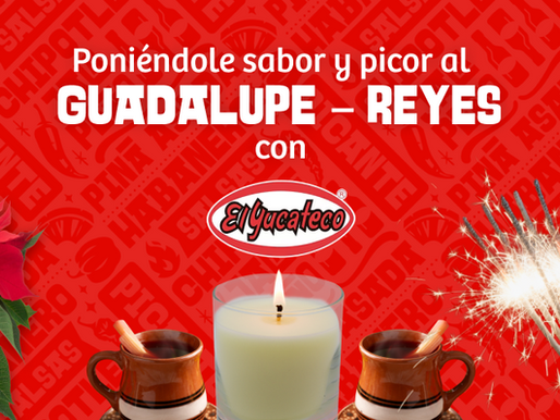 Guadalupe - Reyes con El Yucateco