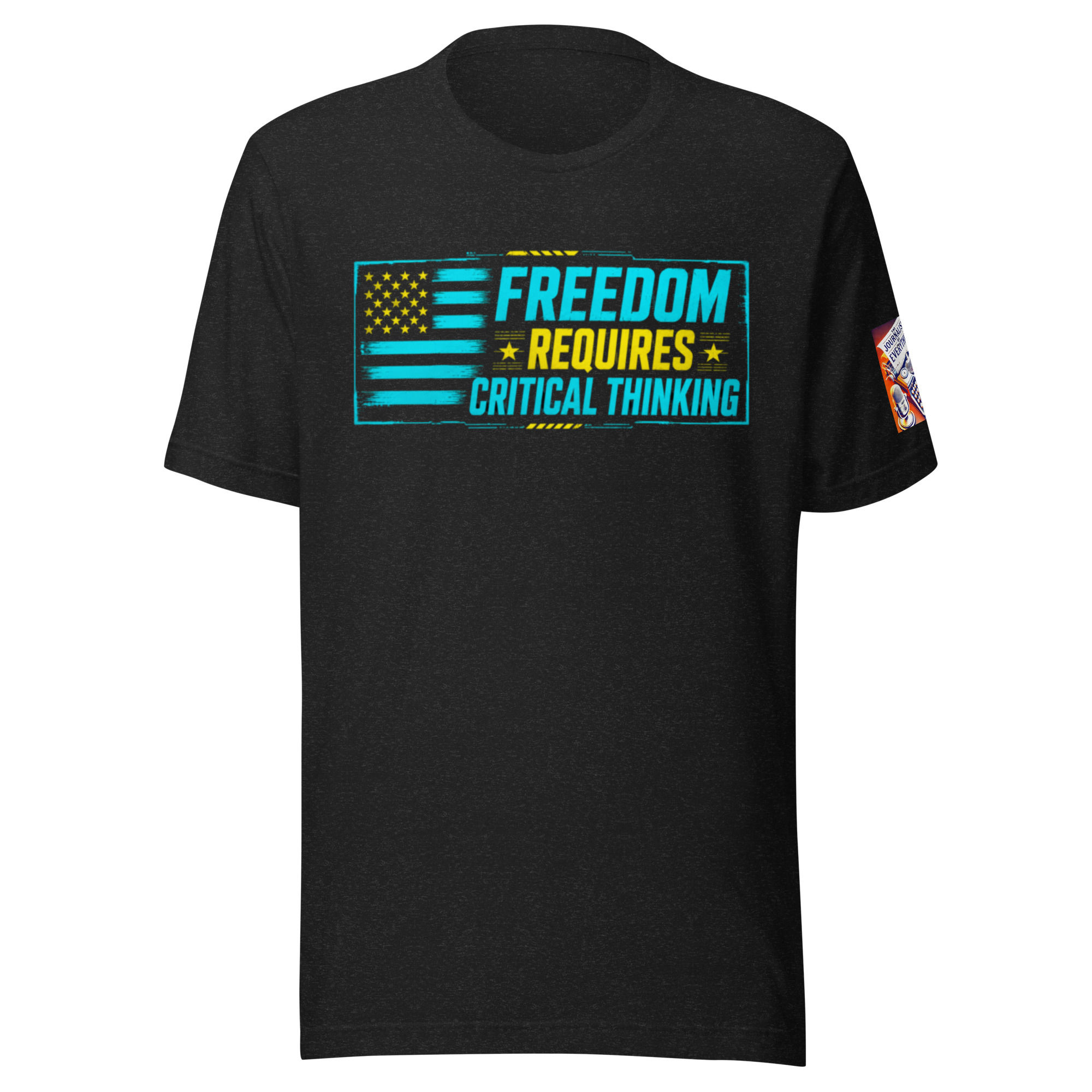 Freedom Requires Critical Thinking Tee