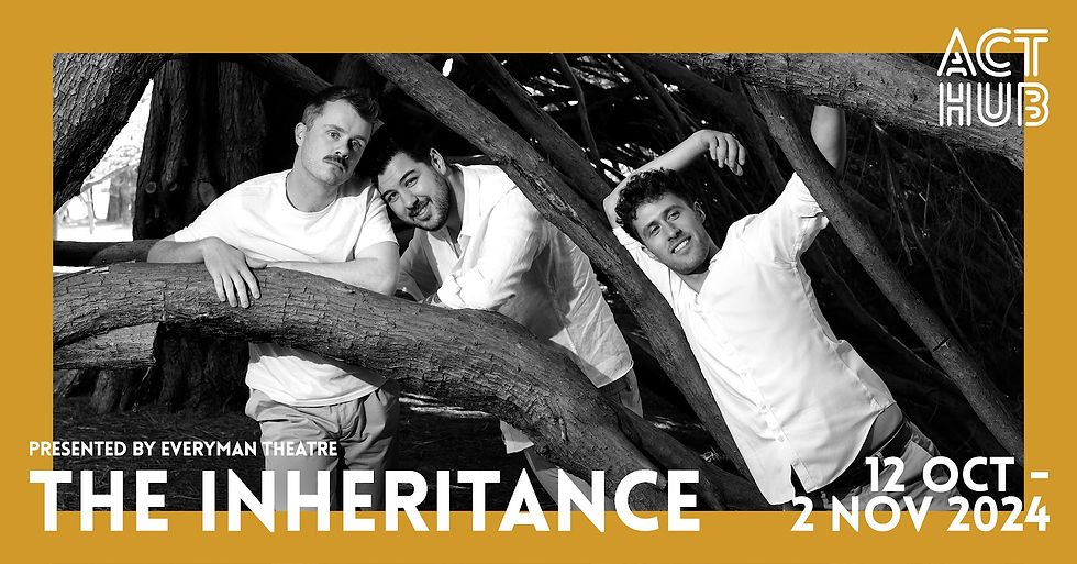 'The Inheritance' - ACT Hub (originally published 20 Oct, 2024)