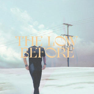 The Low Before