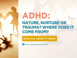 ADHD: Nature, Nurture Or Trauma? Where does it come from?