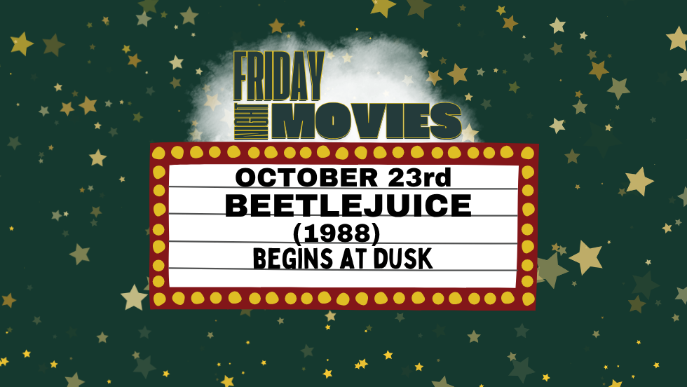 Friday Night Movies at the Orchard - BEETLEJUICE (1988)
