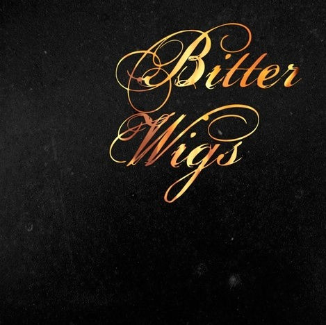 Bitter Wigs