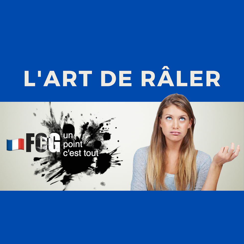 L'art de râler 🧐