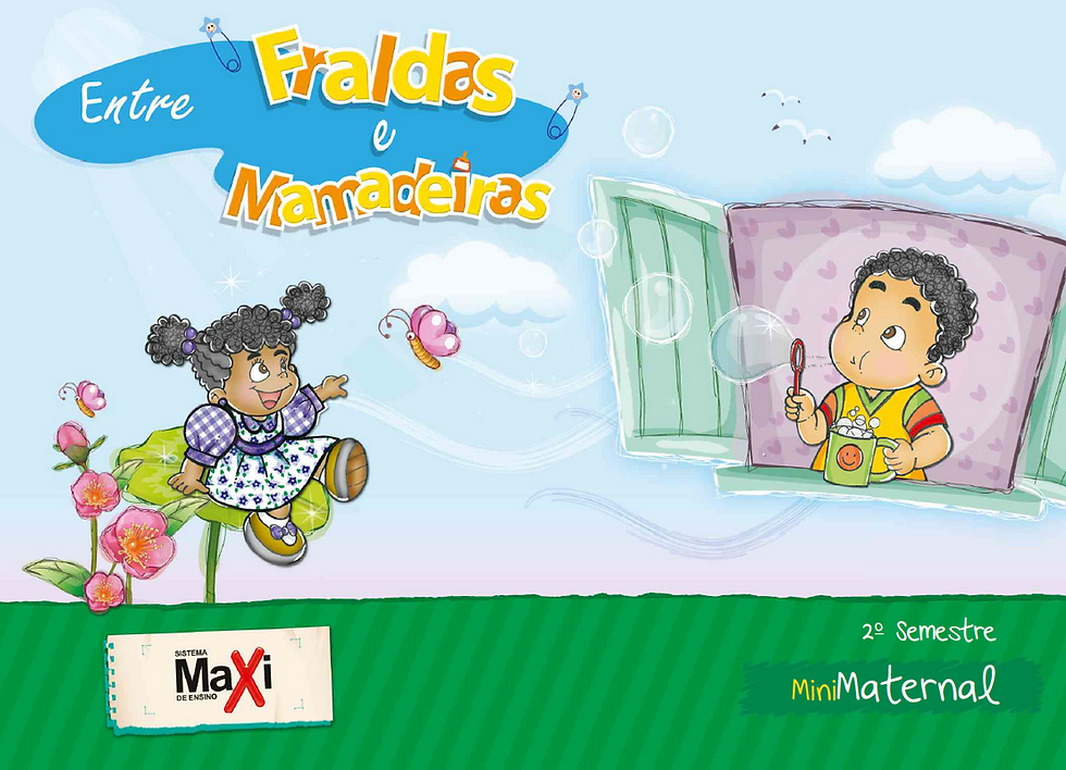 Minimaternal - Entre fraldas e mamadeiras – Educação Infantil - 2 Semestre
