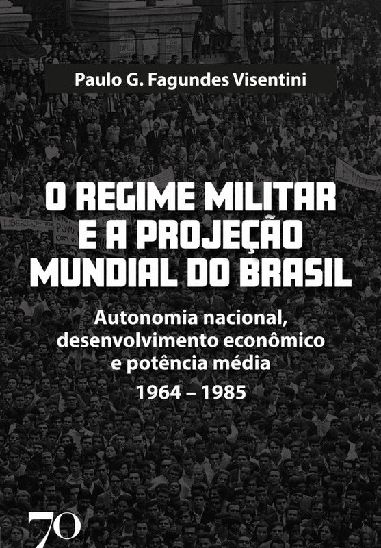 O Regime Militar e a Projeção Mundial do Brasil