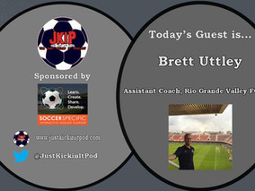 Brett Uttley Featured on the Just Kickin' It Podcast