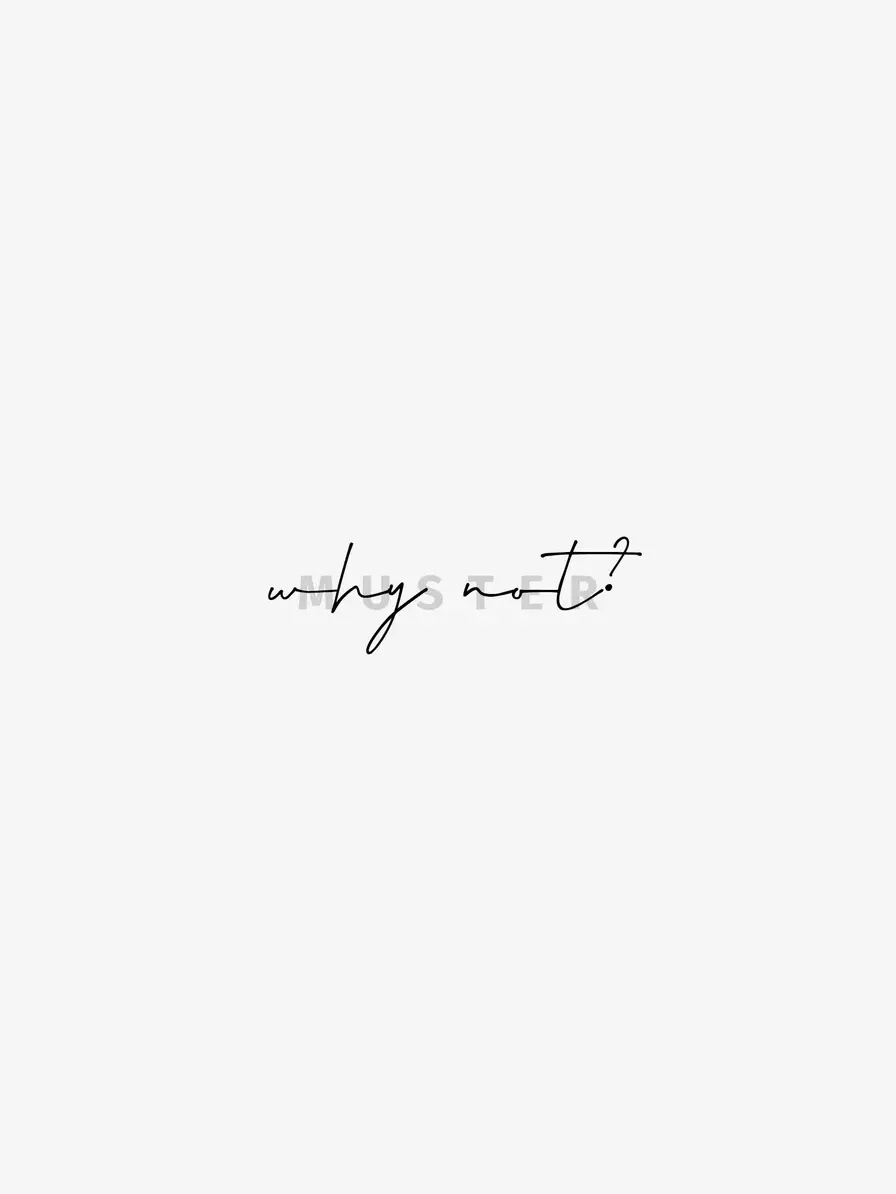 Feminines Tattoo „why not“ – Sofort-Download Fineline Tattoo.