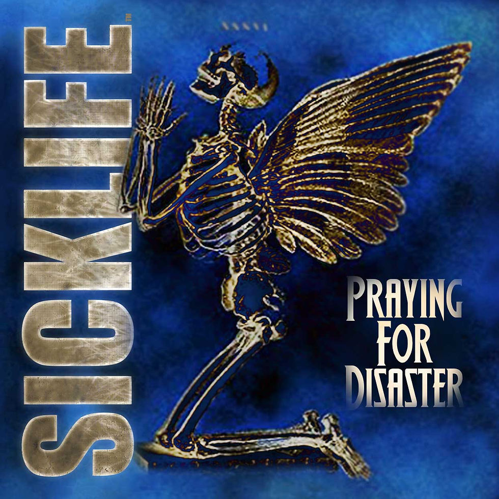SICKLIFE_PrayingForDisaster