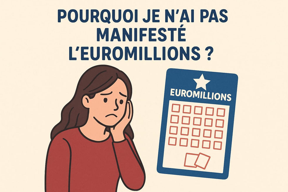 Pourquoi je n'ai pas manifesté l'Euromillion ?