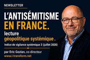 L'antisémitisme en France : lecture géopolitique systémique. IVS Niveau 3 (Juillet 2026)