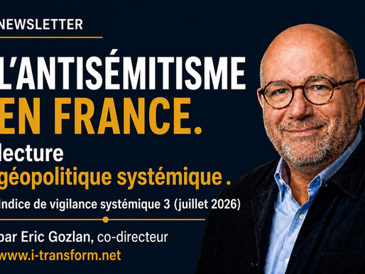 L'antisémitisme en France : lecture géopolitique systémique. IVS Niveau 3 (Juillet 2026)
