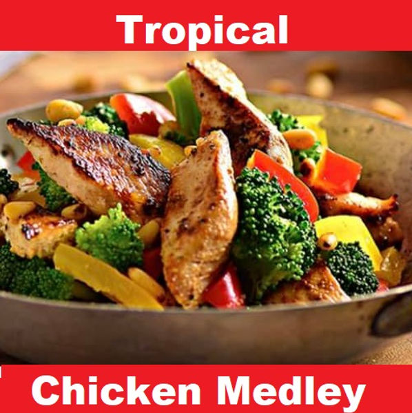 Tropical Chicken Medley
