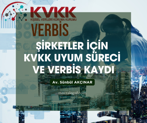 Şirketler İçin KVKK Uyum Süreci ve Verbis Kaydı