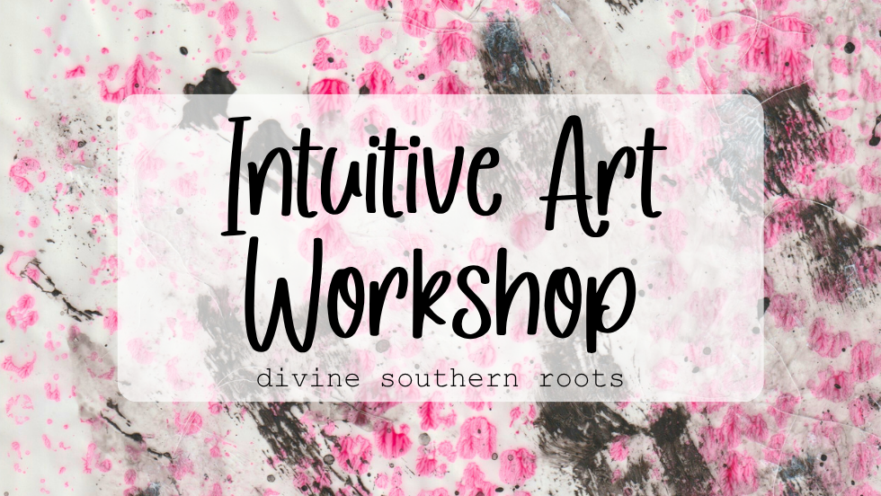 Intuitive Art Workshop: An Introduction to Connecting to Spirit & Self Through Abstract Art