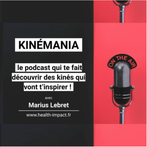 KINÉMANIA : Le podcast des kinés inspirants